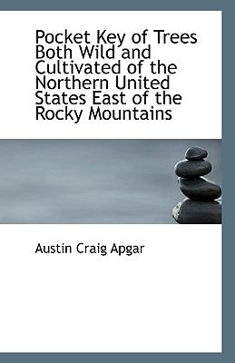 Pocket Key of Trees Both Wild and Cultivated of the Northern United States East of the Rocky Mountai N/A 9781113373793 Front Cover