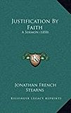 Justification by Faith A Sermon (1858) N/A 9781168894793 Front Cover