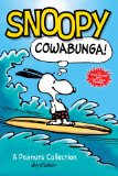 Snoopy: Cowabunga! A PEANUTS Collection  2013 9781449450793 Front Cover
