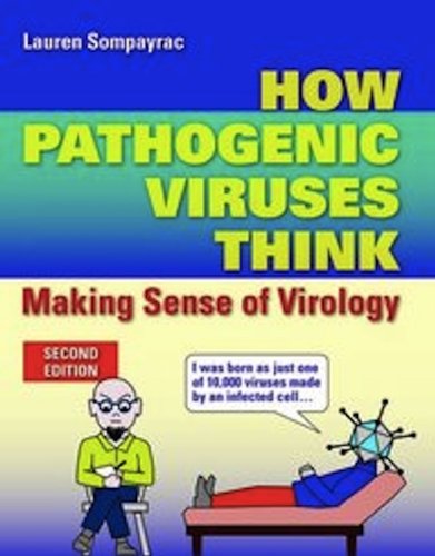How Pathogenic Viruses Think Making Sense of Virology 2nd 2013 (Revised) 9781449645793 Front Cover