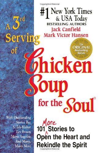 3rd Serving of Chicken Soup for the Soul 101 More Stories to Open the Heart and Rekindle the Spirit  1996 9781558743793 Front Cover