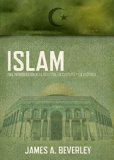 Islam Una Introducciï¿½n a la Religiï¿½n, Su Cultura y Su Historia  2013 9781602558793 Front Cover