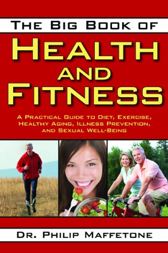 Big Book of Health and Fitness A Practical Guide to Diet, Exercise, Healthy Aging, Illness Prevention, and Sexual Well-Being  2012 9781616083793 Front Cover