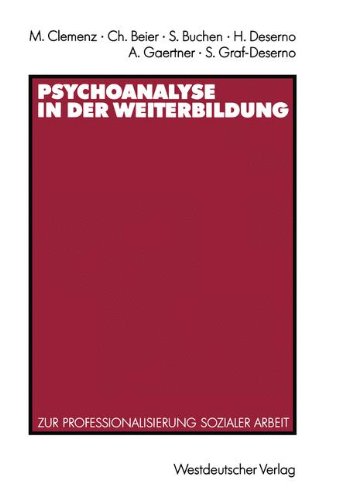 Psychoanalyse in Der Weiterbildung: Zur Professionalisierung Sozialer Arbeit  1991 9783531122793 Front Cover