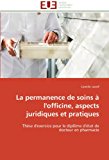 Permanence de Soins ï¿½ L'Officine, Aspects Juridiques et Pratiques N/A 9786131594793 Front Cover