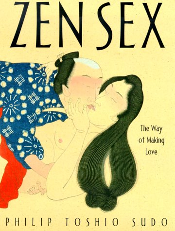 Zen Sex The Way of Making Love  2000 9780062516794 Front Cover