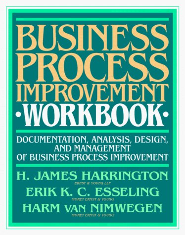 Business Process Improvement Workbook: Documentation, Analysis, Design, and Management of Business Process Improvement   1997 (Workbook) 9780070267794 Front Cover