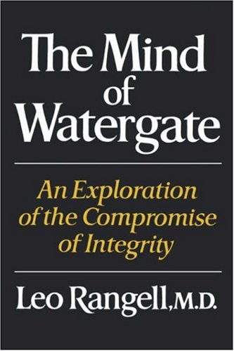 Mind of Watergate An Exploration of the Compromise of Integrity N/A 9780393333794 Front Cover