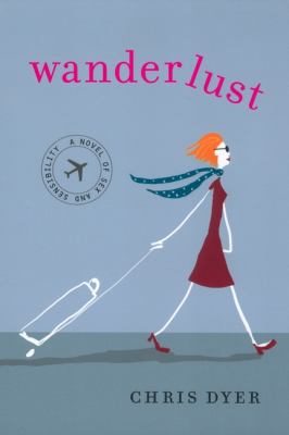 Wanderlust A Novel of Sex and Sensibility  2003 9780452283794 Front Cover