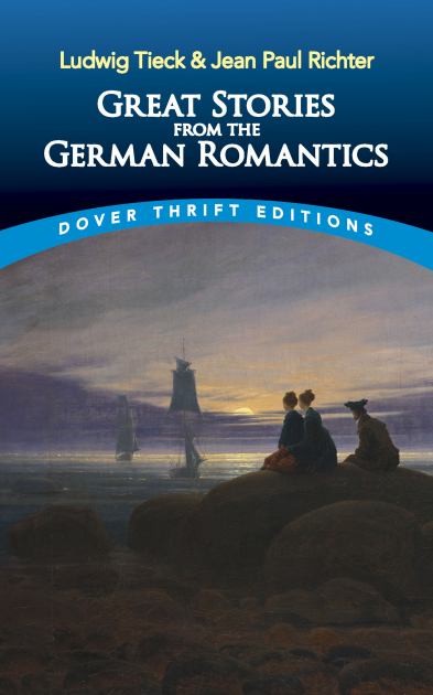 Great Stories from the German Romantics Ludwig Tieck and Jean Paul Richter  2020 9780486844794 Front Cover