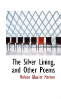 The Silver Lining, and Other Poems:   2008 9780559625794 Front Cover