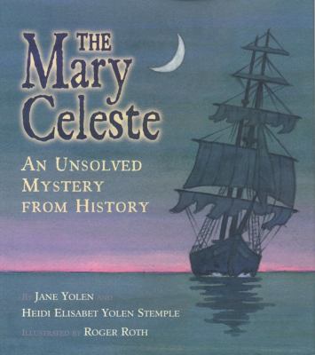 Mary Celeste An Unsolved Mystery from History  1999 9780689810794 Front Cover