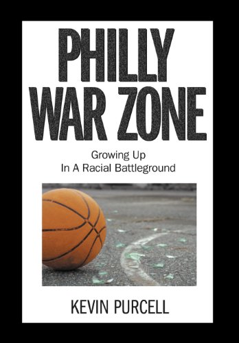 Philly War Zone Growing up in a Racial Battleground  2012 9781465350794 Front Cover