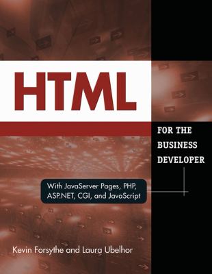 HTML for the Business Developer With JavaServer Pages, PHP, ASP. NET, CGI, and JavaScript  2008 9781583470794 Front Cover