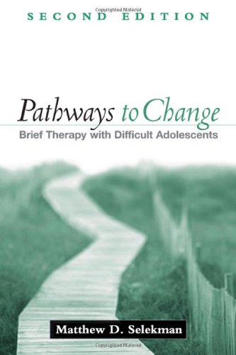 Pathways to Change, Second Edition Brief Therapy with Difficult Adolescents 2nd 2005 (Revised) 9781593859794 Front Cover
