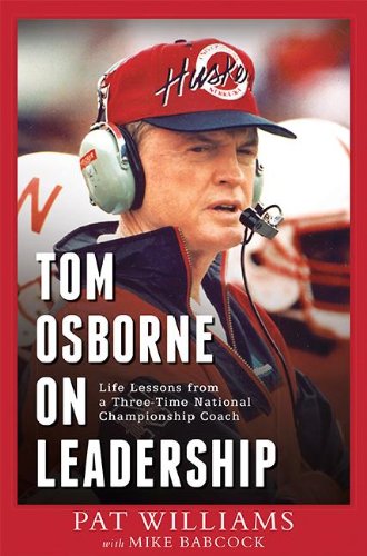 Tom Osborne on Leadership Life Lessons from a Three-Time National Championship Coach  2012 9781599323794 Front Cover