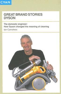 Dyson How One Man and His Machine Conquered Our Homes  2006 9781904879794 Front Cover
