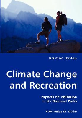 Climate Change and Recreation - Impacts on Visitation in Us National Parks N/A 9783836455794 Front Cover
