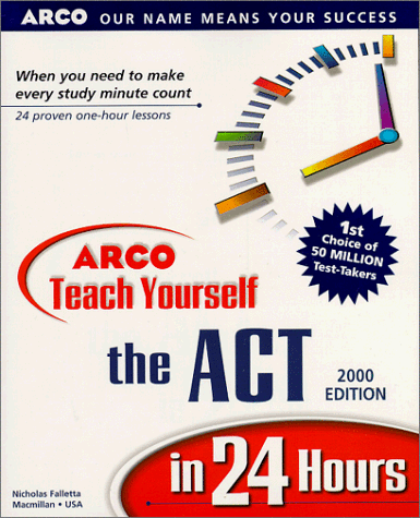 Teach Yourself the ACT in 24 Hours  2000th 1999 9780028636795 Front Cover