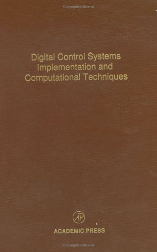 Digital Control Systems Implementation and Computational Techniques Advances in Theory and Applications  1996 9780120127795 Front Cover