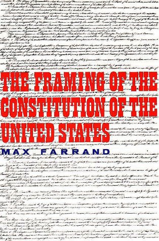 Framing of the Constitution of the United States   1913 9780300000795 Front Cover