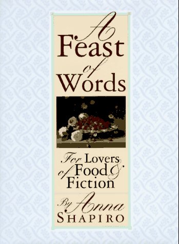 Feast of Words For Lovers of Food and Fiction N/A 9780393039795 Front Cover