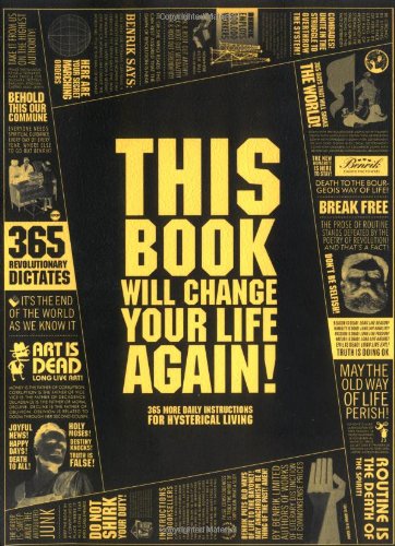 This Book Will Change Your Life Again! 365 More Daily Instructions for Hysterical Living  2005 (Revised) 9780452286795 Front Cover