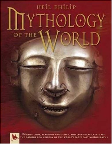 Mythology of the World   2004 9780753457795 Front Cover