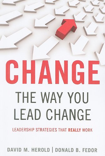 Change the Way You Lead Change Leadership Strategies That REALLY Work  2008 9780804771795 Front Cover
