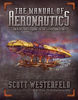 Manual of Aeronautics An Illustrated Guide to the Leviathan Series  2012 9781416971795 Front Cover