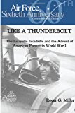Like a Thunderbolt: the Lafayette Escadrille and the Advent of American Pursuit in World War I  N/A 9781477626795 Front Cover