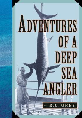 Adventures of a Deep-Sea Angler   2002 9781586670795 Front Cover