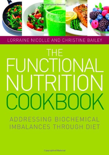 Functional Nutrition Cookbook Addressing Biochemical Imbalances Through Diet  2012 9781848190795 Front Cover