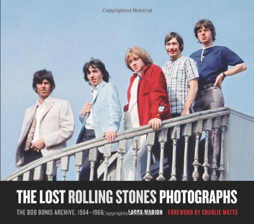 Lost Rolling Stones Photographs The Bob Bonis Archive, 1964-1966  2010 9780061960796 Front Cover
