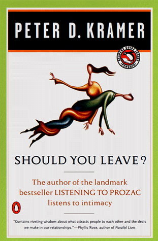 Should You Leave? A Psychiatrist Explores Intimacy and Autonomy--And the Nature of Advice N/A 9780140272796 Front Cover