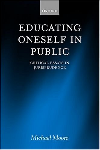 Educating Oneself in Public Critical Essays in Jurisprudence  2000 9780198268796 Front Cover