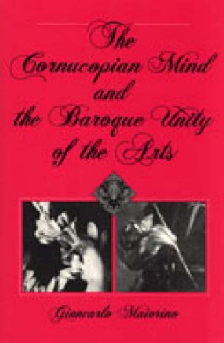 Cornucopian Mind and the Baroque Unity of the Arts   1990 9780271006796 Front Cover