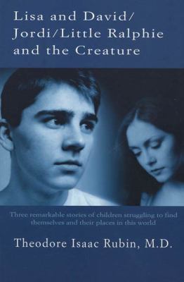 Lisa and David / Jordi / Little Ralphie and the Creature Three Remarkable Stories of Children Struggling to Find Themsleves and Their Places in This World N/A 9780312871796 Front Cover