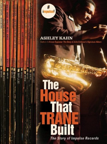 House That Trane Built The Story of Impulse Records  2006 9780393058796 Front Cover