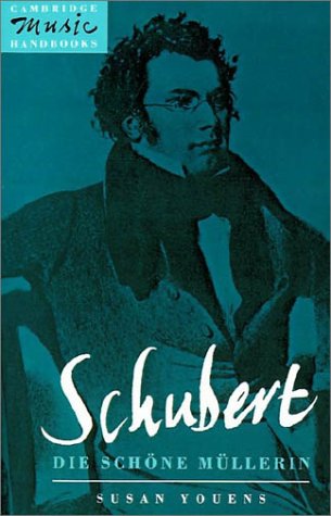 Schubert Die Schï¿½ne Mï¿½llerin  1992 9780521422796 Front Cover