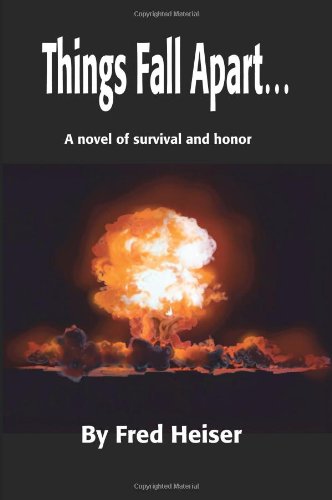 Things Fall Apart? A Novel of Survival and Honor  2002 9780595232796 Front Cover