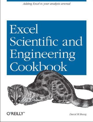 Excel Scientific and Engineering Cookbook Adding Excel to Your Analysis Arsenal  2006 9780596008796 Front Cover