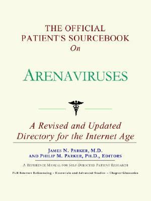 Official Patient's Sourcebook on Arenaviruses  N/A 9780597829796 Front Cover