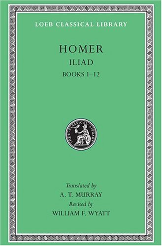 Iliad, Volume I Books 1-12 2nd 1924 9780674995796 Front Cover