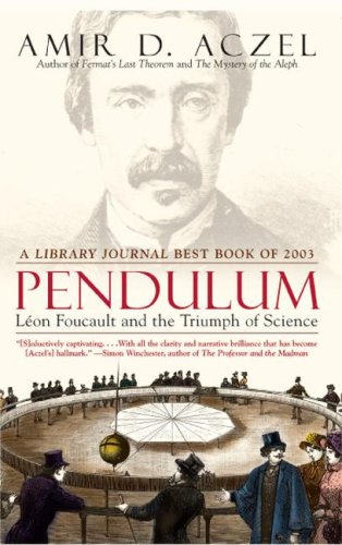 Pendulum Leon Foucault and the Triumph of Science  2004 9780743464796 Front Cover