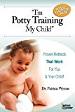 I'm Potty Training My Child Proven Methods That Work for You (&amp; Your Child!) N/A 9780984865796 Front Cover