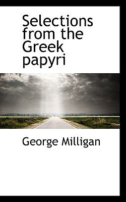 Selections from the Greek Papyri  N/A 9781116579796 Front Cover