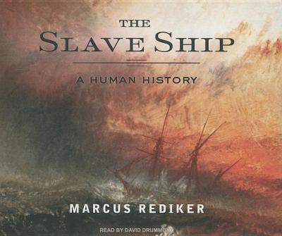The Slave Ship: A Human History  2007 9781400104796 Front Cover