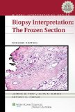 Biopsy Interpretation: The Frozen Section  2013 9781451186796 Front Cover