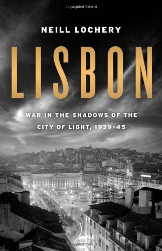 Lisbon War in the Shadows of the City of Light, 1939-45  2011 9781586488796 Front Cover